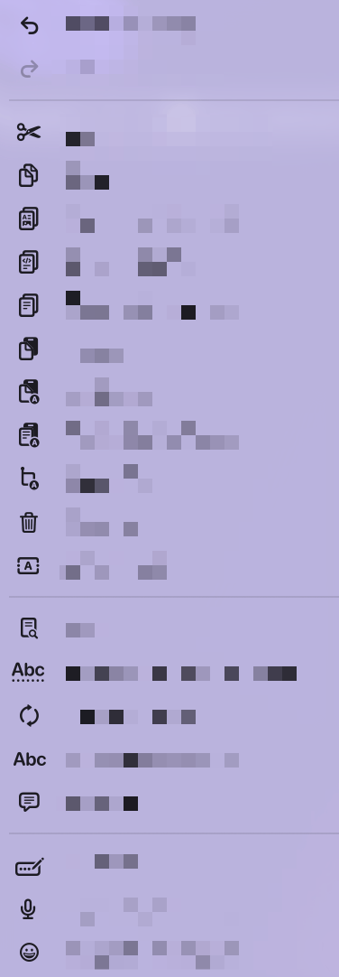 Screenshot of a menu in macOS Tahoe where every menu item is prefixed with an icon but the labels are blurred out so you don’t know for sure what each menu item is.